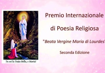 La Giuria del Premio Internazionale di Poesia Religiosa “Beata Vergine Maria di Lourdes” rende noti i nomi dei vincitori